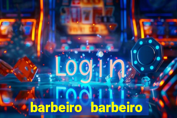 barbeiro barbeiro barbeiro bicho significado espiritual